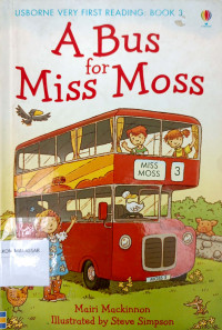 Usborne very first reading: book 3= a bus for miss moss