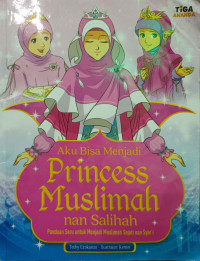 Aku bisa menjadi princes Muslimah dan Salihah